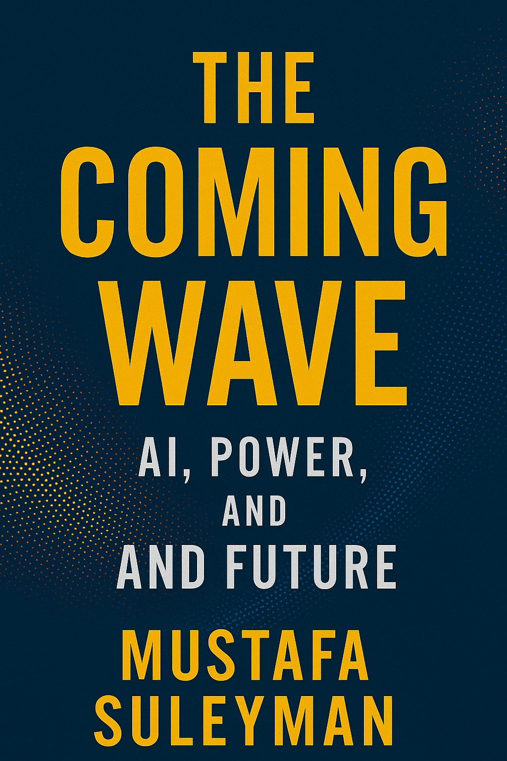 The Coming Wave: Al, Power and Our Future